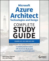 cover of the book Microsoft Azure Architect Technologies and Design Complete Study Guide: Exams AZ-303 and AZ-304