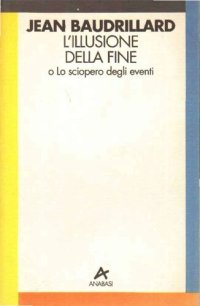 cover of the book L'illusione de la fine o Lo sciopero degli eventi