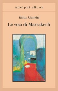 cover of the book Le voci di Marrakech. Note di un viaggio