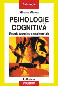 cover of the book Psihologie cognitivă. Modele teoretico-experimentale