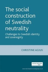 cover of the book Social Construction of Swedish Neutrality: Challenges to Swedish Identity And Sovereignty