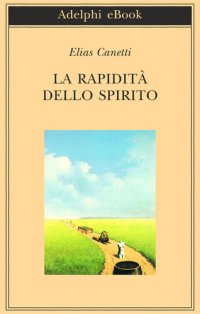 cover of the book La rapidità dello spirito. Appunti da Hampstead (1954-1971)