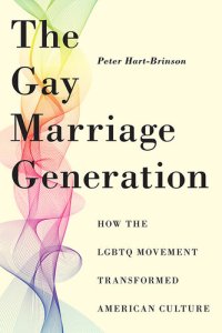 cover of the book The Gay Marriage Generation: How the LGBTQ Movement Transformed American Culture