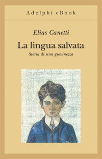 cover of the book La lingua salvata. Storia di una giovinezza