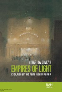 cover of the book Empires of Light: Vision, Visibility and Power in Colonial India