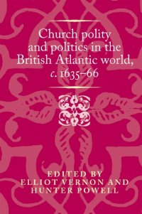 cover of the book Church Polity and Politics in the British Atlantic World, c. 1635–66