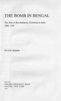 cover of the book The Bomb in Bengal: The Rise of Revolutionary Terrorism in India 1900-1910