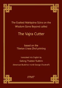 cover of the book The Exalted Mahayana Sutra on the Wisdom Gone Beyond Called the Vajra Cutter based on the Tibetan Lhasa Zhol Printing