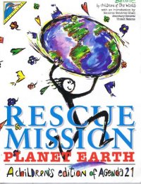 cover of the book Rescue Mission - Planet Earth: A Children's Edition of Agenda 21