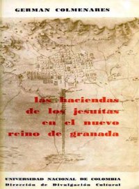 cover of the book Las haciendas de los jesuítas en el Nuevo Reino de Granada