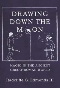 cover of the book Drawing Down the Moon: Magic in the Ancient Greco-Roman World