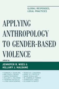 cover of the book Applying Anthropology to Gender-Based Violence: Global Responses, Local Practices