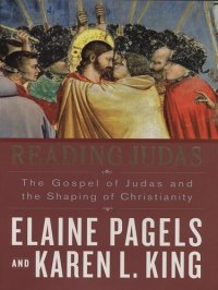 cover of the book Reading Judas: The Controversial Message of the Ancient Gospel of Judas