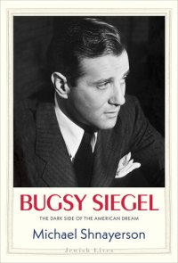 cover of the book Bugsy Siegel: The Dark Side of the American Dream