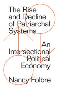 cover of the book The Rise and Decline of Patriarchal Systems: An Intersectional Political Economy