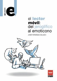 cover of the book El lector móvil: del jeroglífico al emoticono