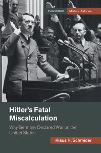 cover of the book Cambridge Military Histories: Hitler’s Fatal Miscalculation