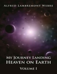 cover of the book My Journey Landing Heaven on Earth - 1