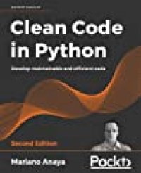 cover of the book Clean Code in Python - Second Edition: Develop maintainable and efficient code, 2nd Edition