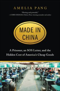 cover of the book Made in China: A Prisoner, an SOS Letter, and the Hidden Cost of America's Cheap Goods