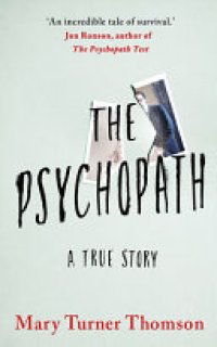 cover of the book The Psychopath: A True Story