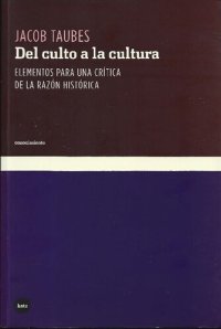 cover of the book Del culto a la cultura. Elementos para una crítica de la razón histórica