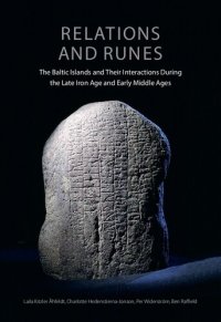 cover of the book Relations and Runes: The Baltic Islands and Their Interactions During the Late Iron Age and Early Middle Ages