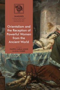 cover of the book Orientalism and the Reception of Powerful Women From the Ancient World