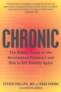 cover of the book Chronic: The Hidden Cause of the Autoimmune Pandemic and How to Get Healthy Again