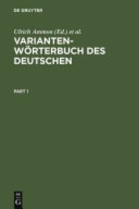 cover of the book Variantenwörterbuch des Deutschen: die Standardsprache in Österreich, der Schweiz und Deutschland sowie in Liechtenstein, Luxemburg, Ostbelgien und Südtirol