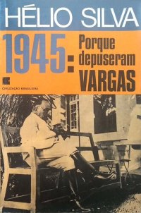 cover of the book 1945: Porque depuseram Vargas