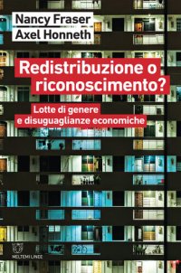 cover of the book Redistribuzione o riconoscimento? Lotte di genere e disuguaglianze economiche