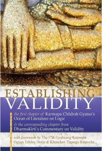 cover of the book Establishing Validity: The First Chapter of Karmapa Chodrak Gyatso’s Ocean of Literature on Logic & the Corresponding Chapter from Dharmakirti’s Commentary on Validity