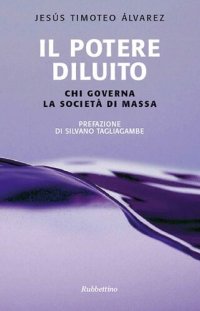 cover of the book Il potere diluito. Chi governa la società di massa