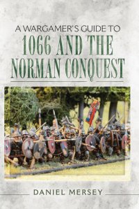 cover of the book A Wargamer's Guide to 1066 and the Norman Conquest