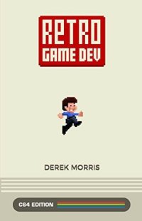 cover of the book Retro Game Dev: C64 Edition