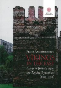 cover of the book Vikings in the East: Essays on Contacts along the Road to Byzantium (800-1100)