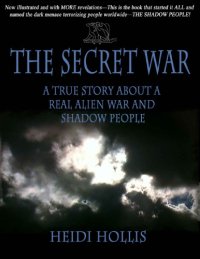 cover of the book The Secret War_ A True Story About a Real Alien War and Shadow People