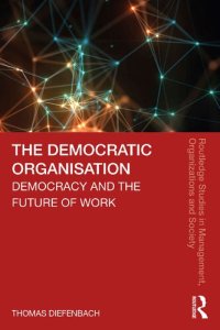 cover of the book The Democratic Organisation: Democracy and the Future of Work