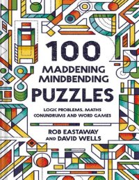 cover of the book 100 Maddening Mindbending Puzzles