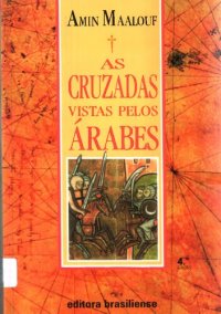 cover of the book As Cruzadas vistas pelos árabes