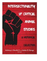 cover of the book Intersectionality of Critical Animal Studies: A Historical Collection (Radical Animal Studies and Total Liberation)