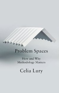 cover of the book Problem Spaces: How and Why Methodology Matters