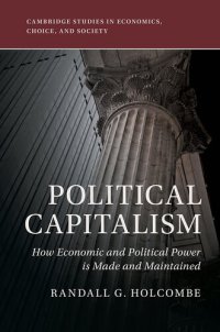 cover of the book Political Capitalism : How Political Influence Is Made and Maintained