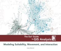 cover of the book The Esri Guide to GIS Analysis - Volume 3: Modeling Suitability, Movement, and Interaction