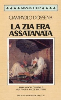 cover of the book La zia era assatanata. Primi giochi di parole per poeti e folle solitarie