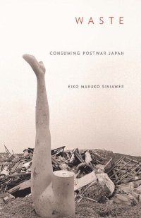 cover of the book Waste: Consuming Postwar Japan