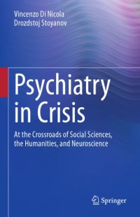 cover of the book Psychiatry In Crisis: At The Crossroads Of Social Sciences, The Humanities, And Neuroscience