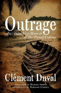 cover of the book Outrage: An Anarchist Memoir of the Penal Colony