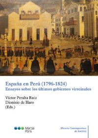 cover of the book España en Perú (1796-1824): ensayos sobre los últimos gobiernos virreinales